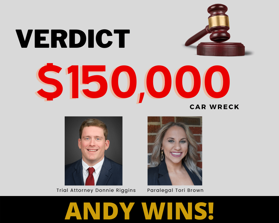 Verdict of $150,000 awarded for car wreck case; features photos of trial attorney Donnie Riggins and paralegal Tori Brown, with a gavel graphic and text "ANDY WINS!" at the bottom.
